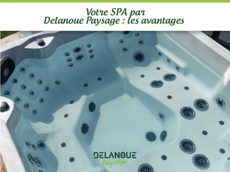 Votre installation de SPA à Angers par Delanoue Paysage : les avantages